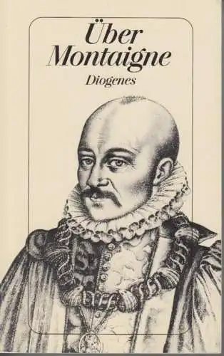 Buch: Über Montaigne, Keel, Daniel. 1992, Diogenes Verlag, gebraucht, gut