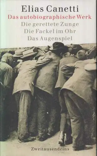 Buch: Das autobiographische Werk, Canetti, Elias, Zweitausendeins