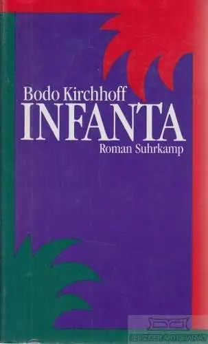 Buch: Infanta, Kirchhoff, Bodo. 1990, Suhrkamp Verlag, Roman, gebraucht, gut