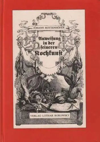 Buch: Anweisung in der feineren Kochkunst, Rottenhöfer, Johann, Reprint