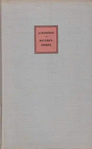 Buch: Alkiphron Hetärenbriefe, Plankl, Wilhelm, 1939, Ernst Heimeran, gebraucht