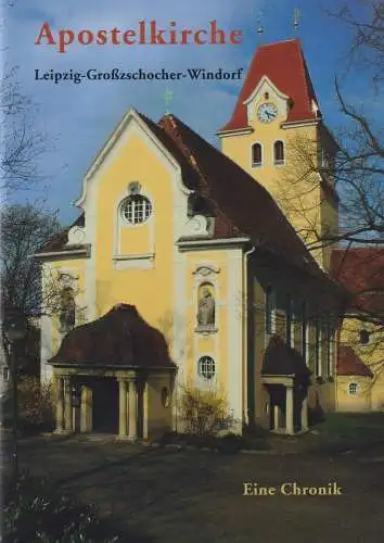 Buch: Apostelkirche, 2008, Leipzig-Großzschocher-Windorf. Eine Chronik