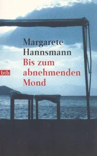 Buch: Bis zum abnehmenden Mond, Hannsmann, Margarete. Btb, 1999, btb Verlag