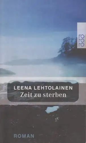 Buch: Zeit zu sterben, Lehtolainen, Leena. Rororo, 2009, gebraucht, gut