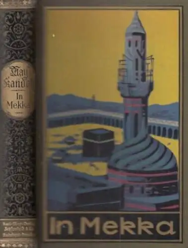 Buch: In Mekka, May, Karl. Karl May's Gesammelte Werke, 1923, Karl-May-Verlag