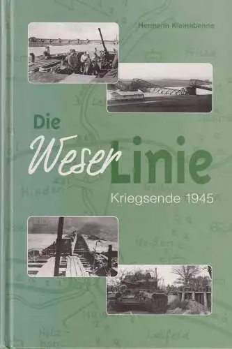 Buch: Die Weserlinie, Kleinebenne, Hermann, 1999, Kriegsende 1945