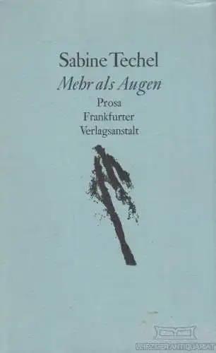 Buch: Mehr als Augen, Techel, Sabine. 1988, Frankfurter Verlag-Anstalt, Prosa