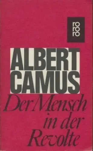 Buch: Der Mensch in der Revolte, Camus, Albert. Rororo, 1987, Essays