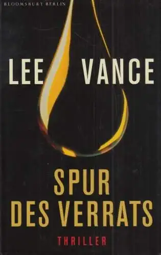 Buch: Spur des Verrats, Vance, Lee. 2011, Bloomsbury Verlag, Thriller