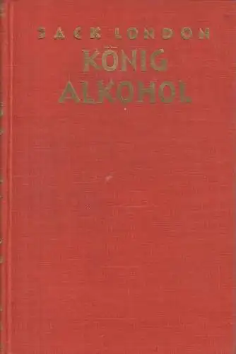 Buch: König Alkohol, London, Jack. 1926, Universitas, gebraucht, gut