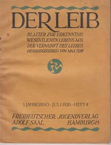 Zeitschrift: Der Leib - 1. Jahrgang Juli 1920 Heft 4, Tepp, Max, Adolf Saal