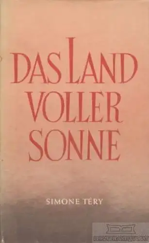 Buch: Das Land voller Sonne, Tery, Simone. 1955, Deutscher Frauenverlag