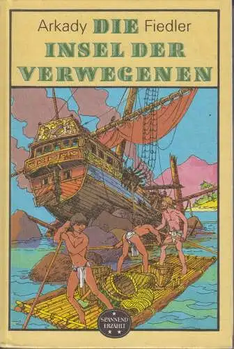 Buch: Die Insel der Verwegenen, Fiedler, Arkady. Spannend erzählt, 1989