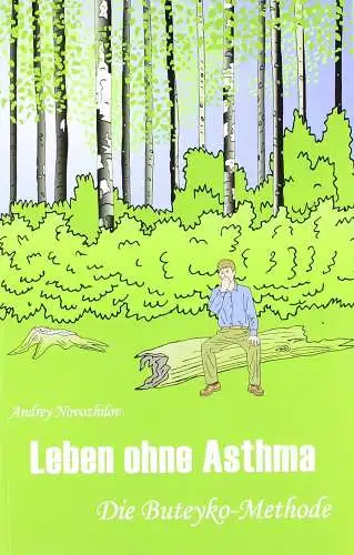 Buch: Leben ohne Asthma, Novozhilov, Andrey, 2005, Mobiwell Verlag, Buteyko