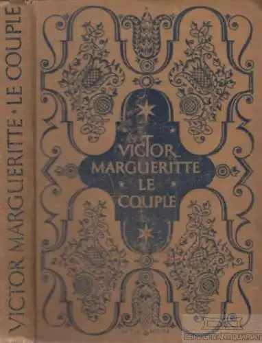 Buch: Le Couple, Margueritte, Victor. 1925, Kurt Ehrlich Verlag, gebraucht, gut