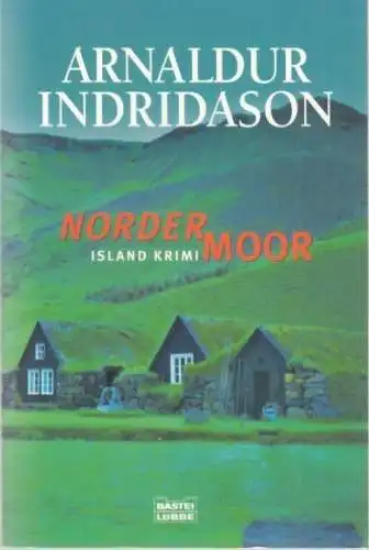 Buch: Nordermoor, Indridason, Arnaldur. Bastei Lübbe, 2006, Gustav Lübbe Verlag