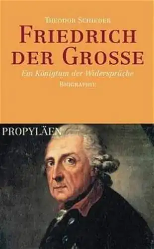 Buch: Friedrich der Große, Schieder, Theodor, 2002, Propyläen Verlag, gebraucht