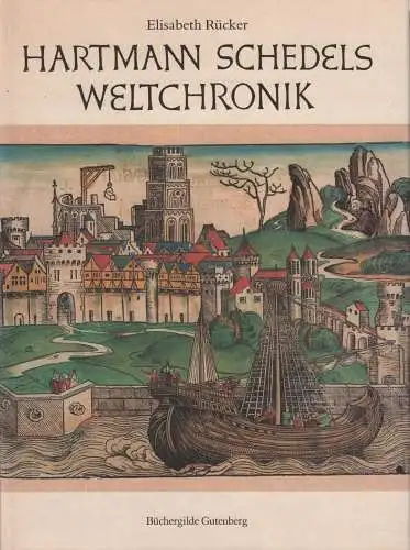 Buch: Hartmann Schedels Weltchronik, Rücker, Elisabeth, Büchergilde Gutenberg