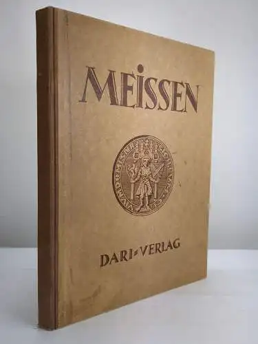 Buch: Die Stadt Meissen und ihre Umgebung, Schmidt-Breitung, H., 1928, Dari