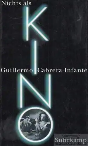 Buch: Nichts als Kino, Infante, Guillermo Cabrera. 2006, Suhrkamp Verlag