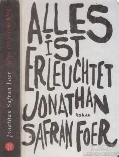 Buch: Alles ist erleuchtet, Foer, Jonathan Safran. 2009, Roman, gebraucht, gut