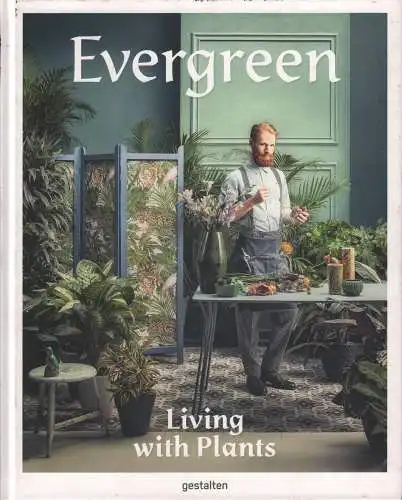 Buch: Evergreen, Ehmann, S. u.a., 2016, Die Gestalten Verlag, Living with Plants