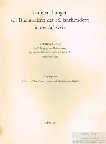 Buch: Untersuchungen zur Buchmalerei des 16. Jahrhunderts in der Schweiz, Schmid