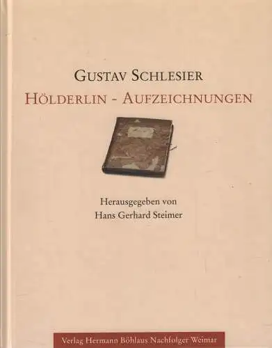 Buch: Gustav Schlesier: Hölderlin-Aufzeichnungen, Steimer (Hrsg.), 2002, Böhlau