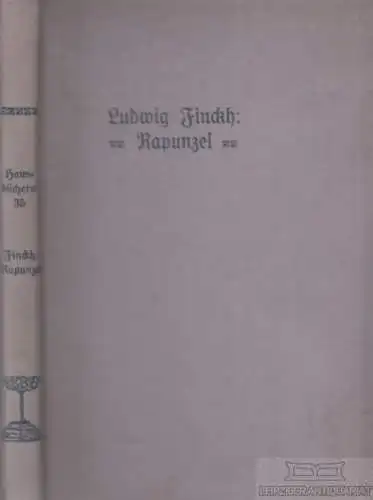 Buch: Rapunzel, Finckh, Ludwig. 1913, Duetsche Dichter-Gedächtnis-Stiftung