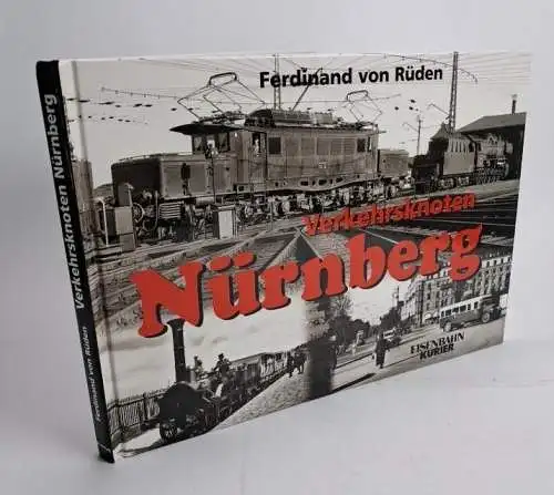 Buch: Verkehrsknoten Nürnberg, Ferdinand von Rüden, 2010, EK-Verlag