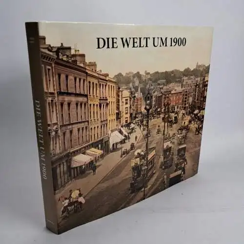 Buch: Die Welt um 1900, Jürgen Sorges, 2016, Könemann Verlag, gebraucht, gut