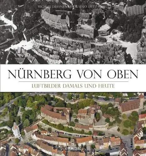 Buch: Nürnberg von oben, Luftbilder Damals und Heute. Diefenbach / Dietz, 2010