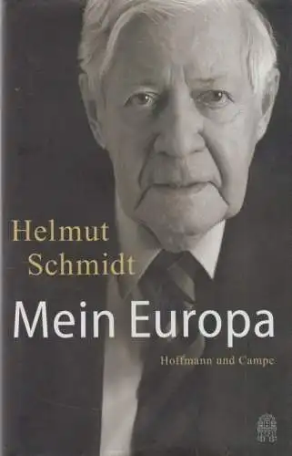 Buch: Mein Europa, Schmidt, Helmut. 2013, Hoffmann und Campe Verlag