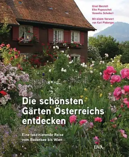 Buch: Die schönsten Gärten Österreichs entdecken, U. Borstell u.a., 2012, DVA