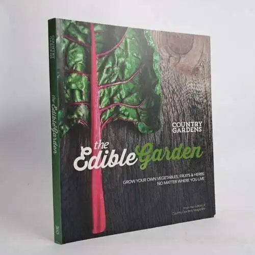 Buch: The Edible Garden, Grow Your Own Vegetables, Fruits & Herbs... Weldon Owen