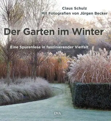 Buch: Der Garten im Winter, Claus Schulz / Jürgen Becker, 2014, DVA