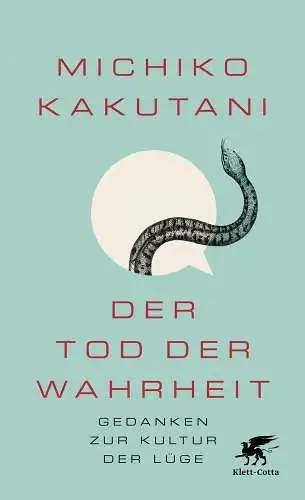 Buch: Der Tod der Wahrheit, Kakutani, Michiko, 2019, Klett-Cotta, gebraucht, gut