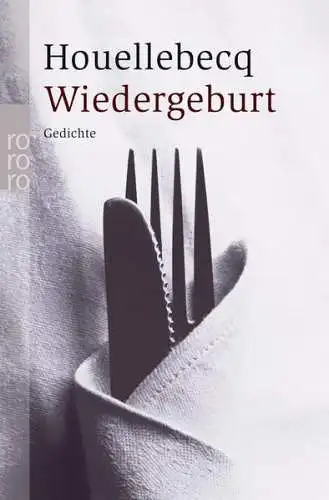 Buch: Wiedergeburt, Houellebecq, Michel, 2005, Rowohlt, Gedichte, gebraucht, gut