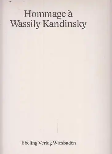 Buch: Hommage a Wassily Kandinsky, Delmont, Angela (Red.), 1976, Ebeling Verlag