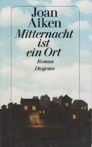 Buch: Mitternacht ist ein Ort, Aiken, Joan. Detebe, 1994, Diogenes Verlag, Roman