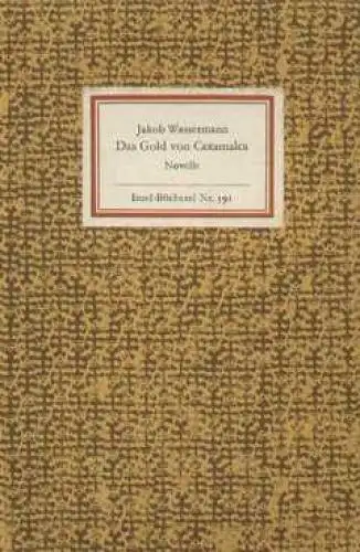 Insel-Bücherei 591, Das Gold von Caxamalca, Wassermann, Jakob. 1976, Novelle