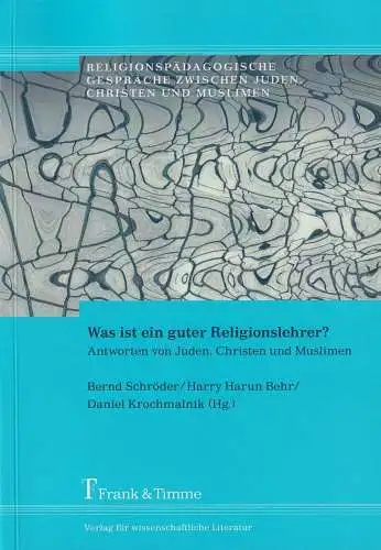 Buch: Was ist ein guter Religionslehrer?, Schröder, Bernd, 2009, Frank & Timme