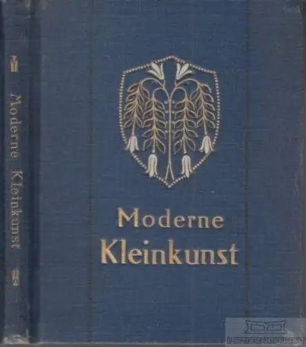 Buch: Moderne Kleinkunst, Schreiber, Ernst, Verlag von Ferdinand Schrey