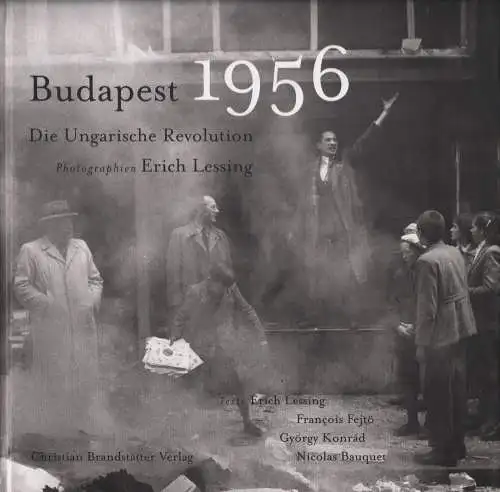 Buch: Budapest 1956, Lessing, Erich, 2006, Christian Brandstätter Verlag