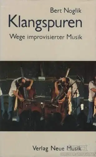 Buch: Klangspuren, Noglik, Bert. 1990, Verlag Neue Musik, gebraucht, gut