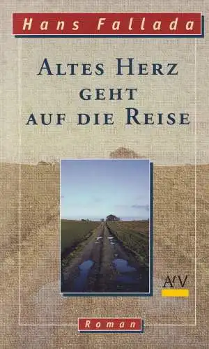 Buch: Altes Herz geht auf die Reise, Fallada, Hans, 1997, Aufbau Taschenbuch