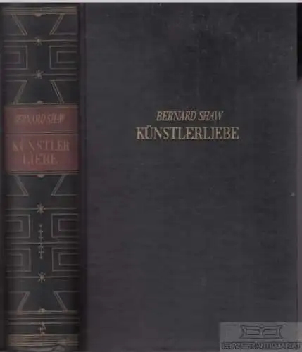 Buch: Künstlerliebe, Shaw, Bernard. 1931, Josef Singer Verlag, Roman