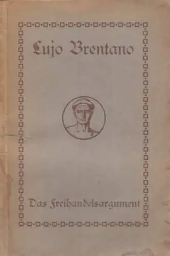 Buch: Das Freihandelsargument, Brentano, Lujo. 1910, Buchverlag der Hilfe