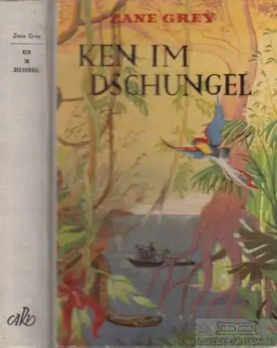 Buch: Ken im Dschungel, Grey, Zane. Ca. 1950, Argus-Roman-Verlag, Roman