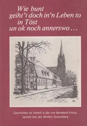 Buch: Wie bunt geiht't doch in'n Leben to in Töst un ok noch annerswo, Fricke